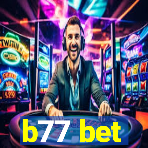 b77 bet